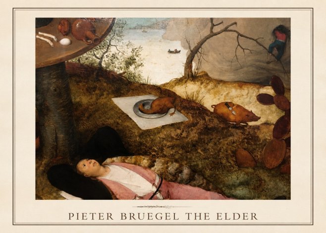 Pieter Bruegel The Land of Cockaigne II No1 - Poster