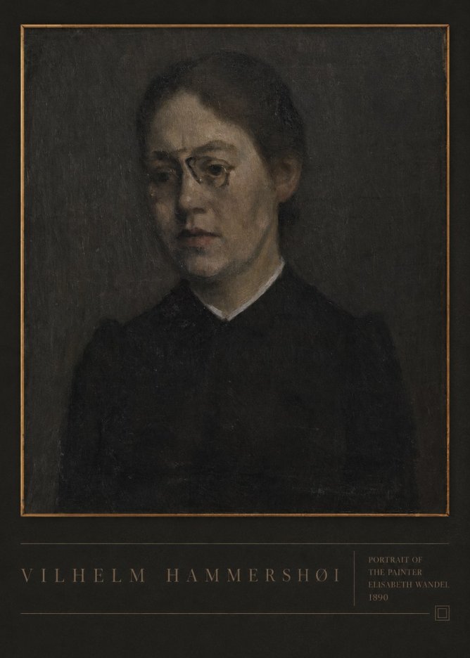 Vilhelm Hammershøi Portrait of the Painter Elisabeth Wandel · 1890 No6 - Poster